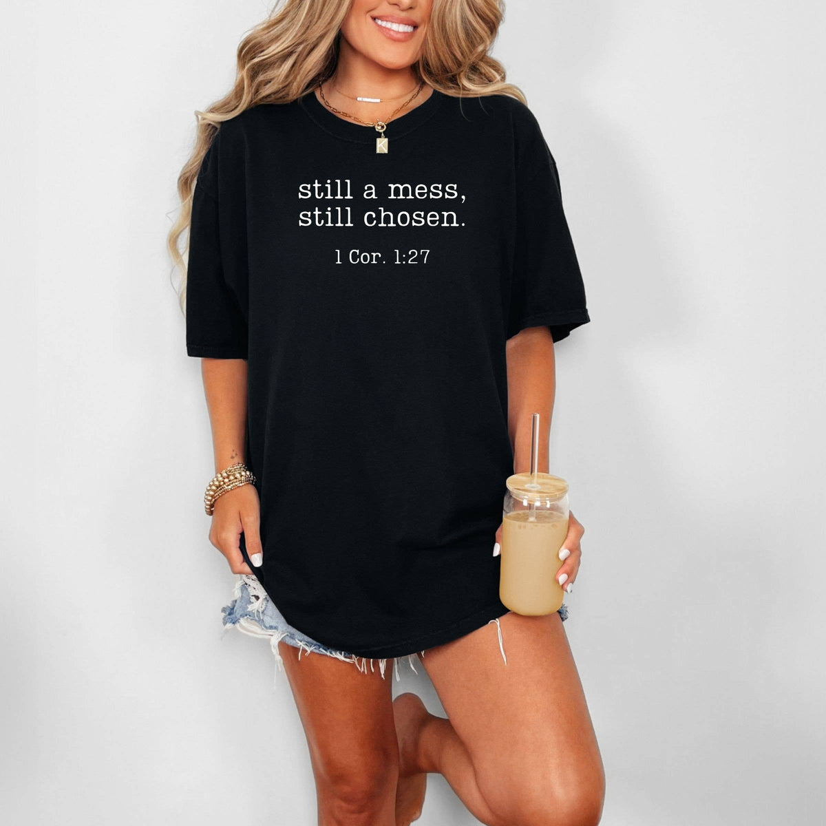 Still A Mess, Still Chosen Tshirt